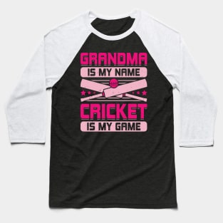 Grandma Is My Name Cricket Is My Game Baseball T-Shirt